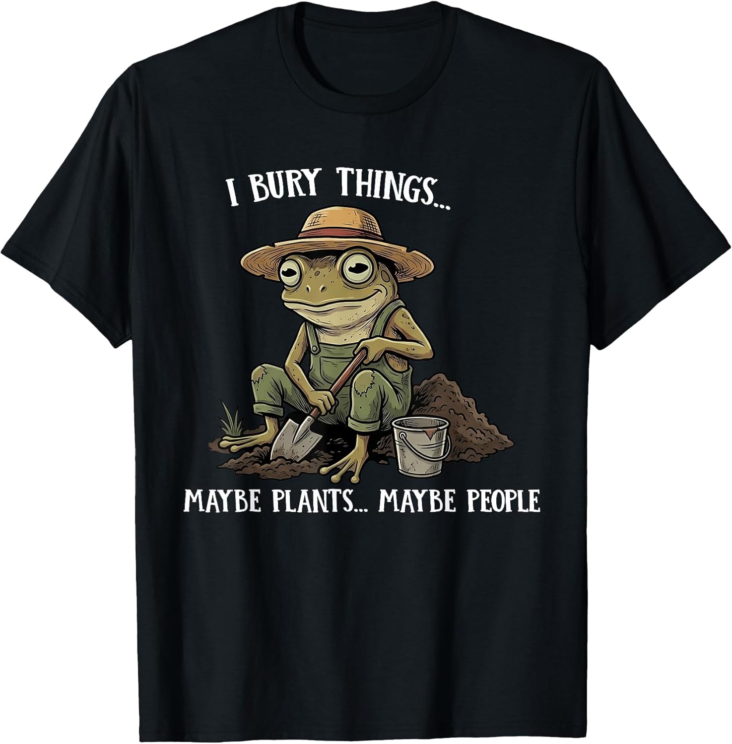 Funny Saying I Bury Things Maybe Plants People Frog - Adult & Kids T-Shirts, Sweatshirts & Hoodies apparel design preview 1