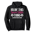 This Soccer Sister Thing Sister Soccer Hoodie - Novelty Apparel for Adults - T-Shirt, Sweatshirt, Hoodie