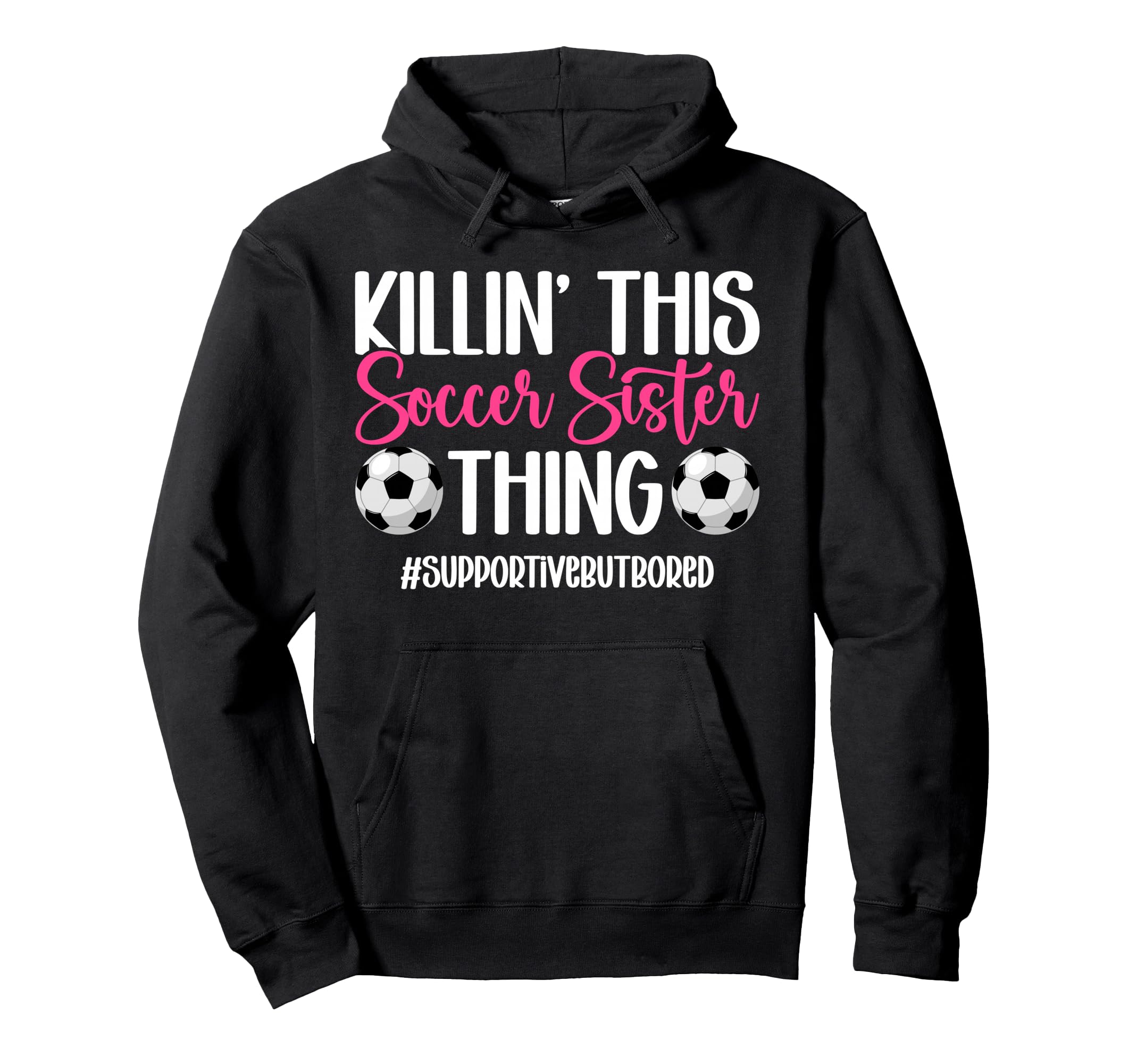 This Soccer Sister Thing Sister Soccer Hoodie - Novelty Apparel for Adults - T-Shirt, Sweatshirt, Hoodie