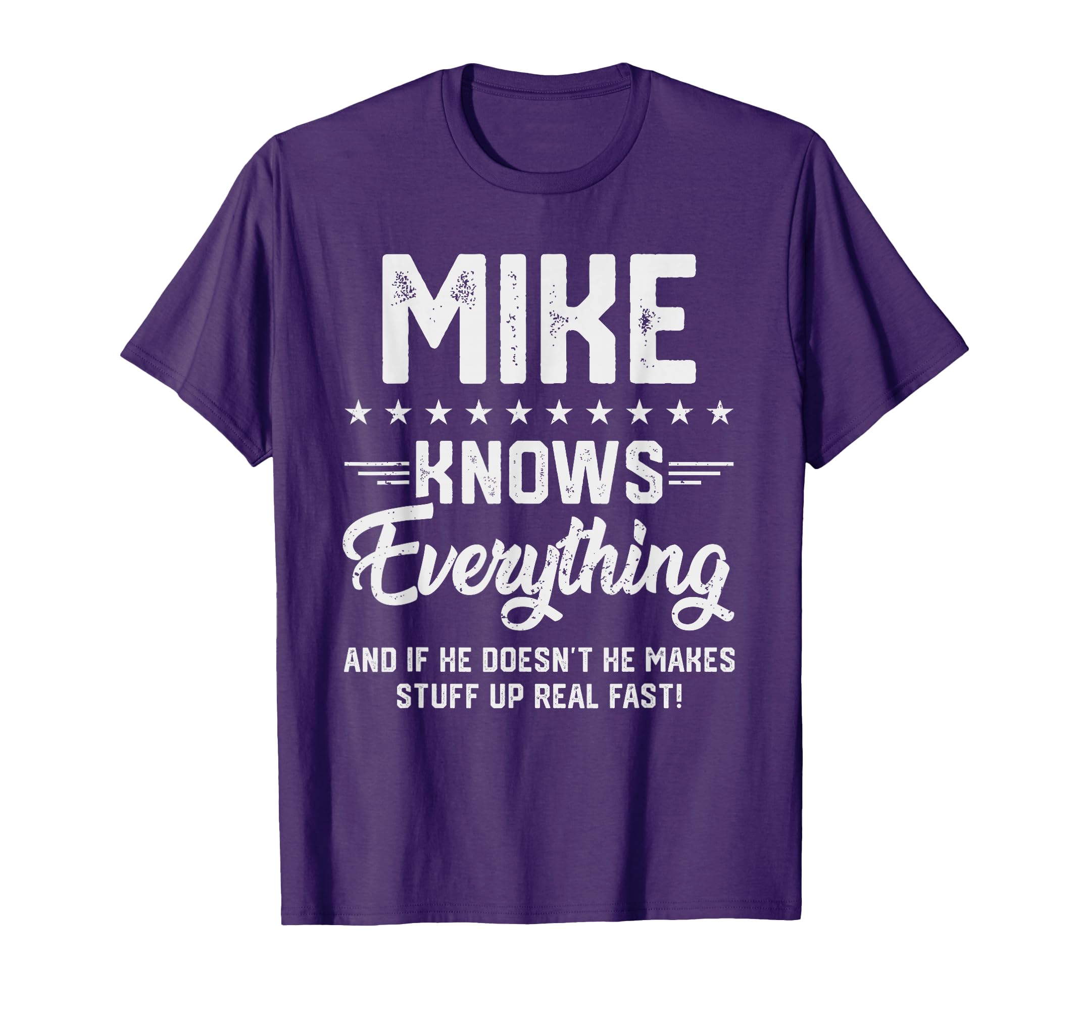 Mens Mike Knows Everything Funny Name T-Shirt - Graphic Print for Adults - T-Shirt, Sweatshirt, Hoodie