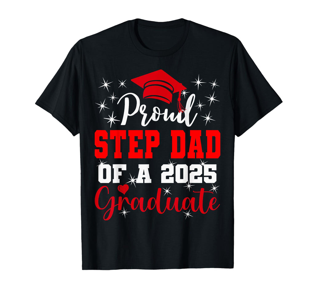 Super Proud Step Dad 2025 Graduate T-Shirt - Custom Art Print Unisex - T-Shirt, Sweatshirt, Hoodie