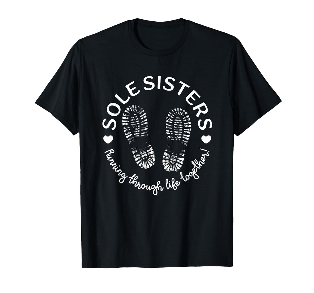Sole Sisters Running Through Life T-Shirt - Graphic Print for Adults - T-Shirt, Sweatshirt, Hoodie