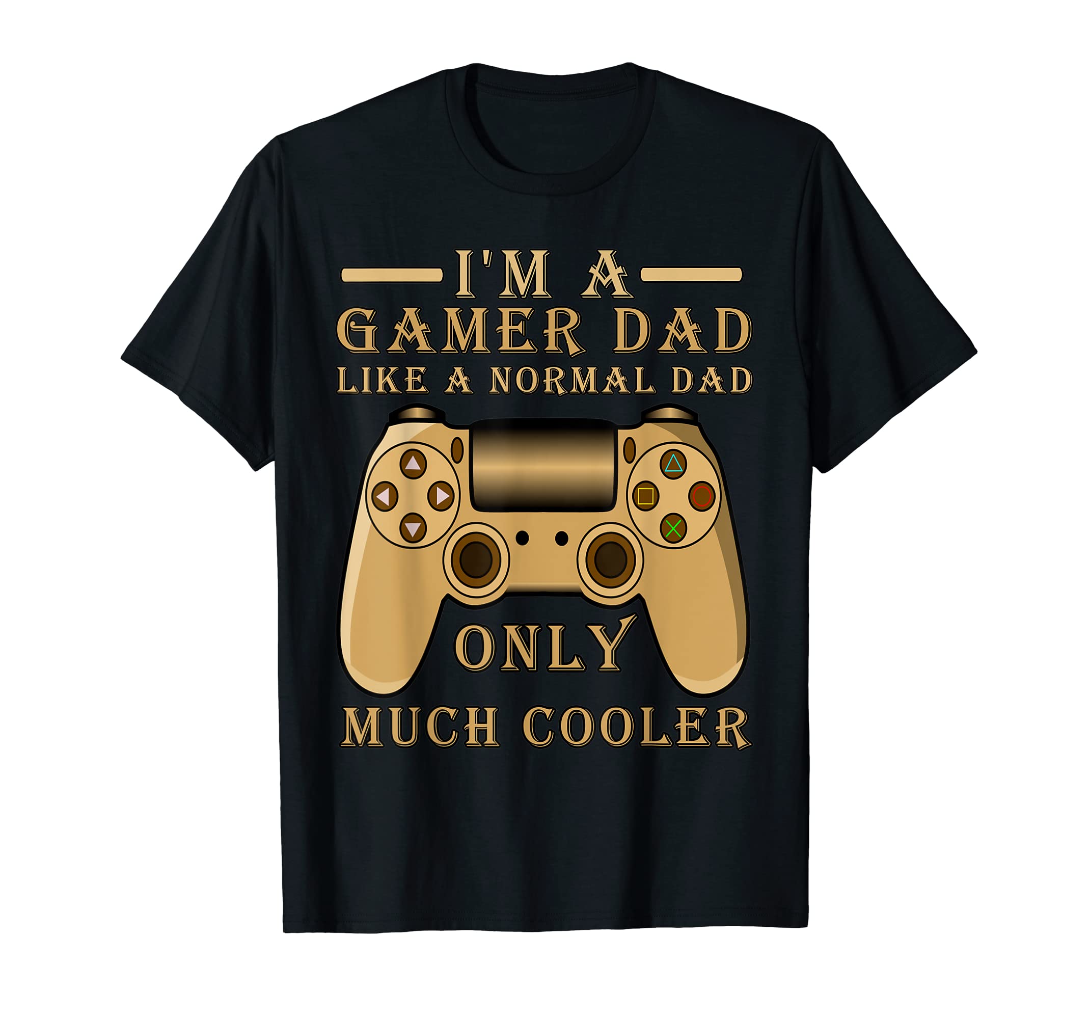 Mens Gamer Dad Like Normal Dad Video T-Shirt - Novelty Apparel Men Women - T-Shirt, Sweatshirt, Hoodie