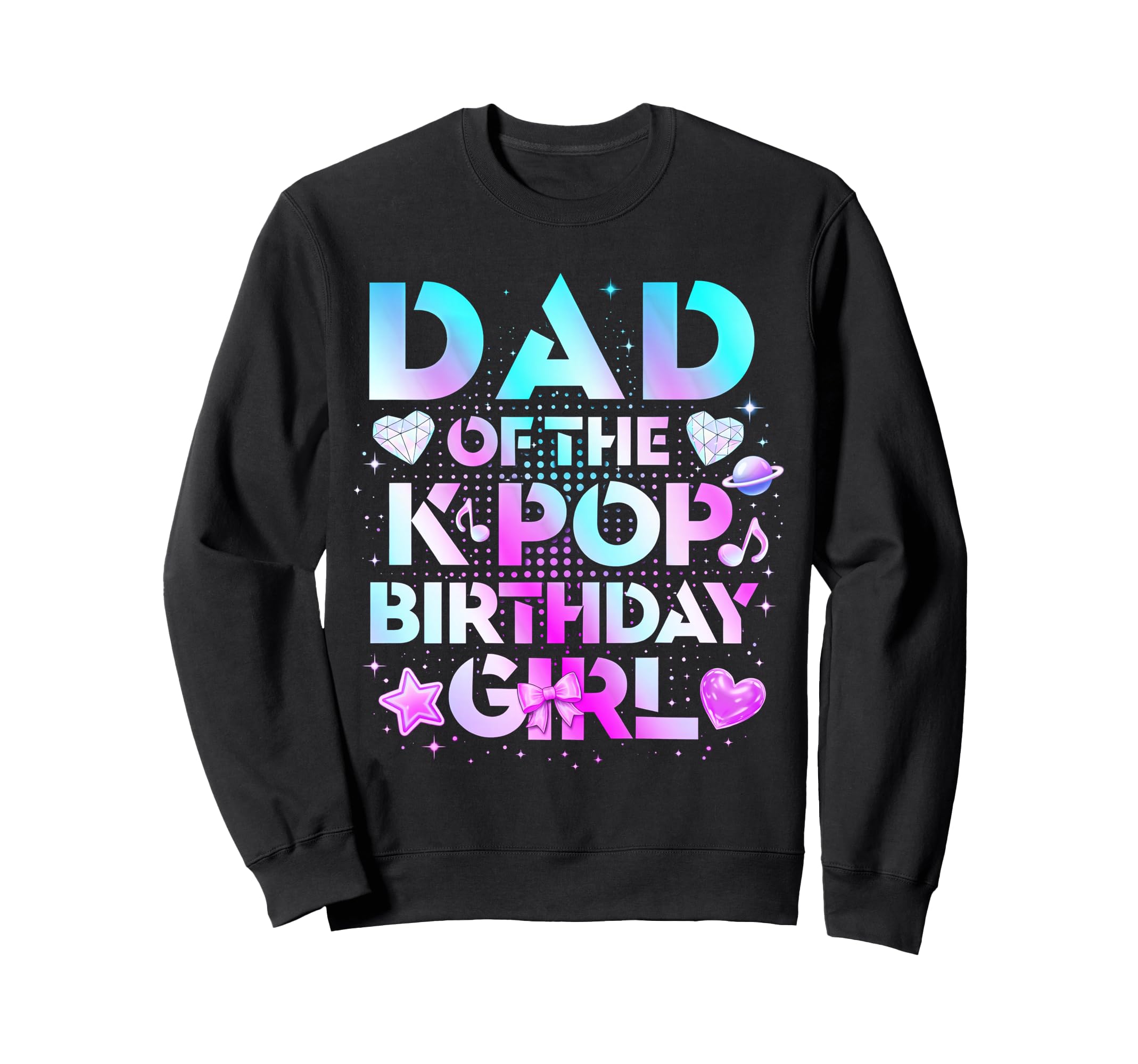 Dad K Pop Birthday Family Party Sweatshirt - Unique Graphic Men Women - T-Shirt, Sweatshirt, Hoodie