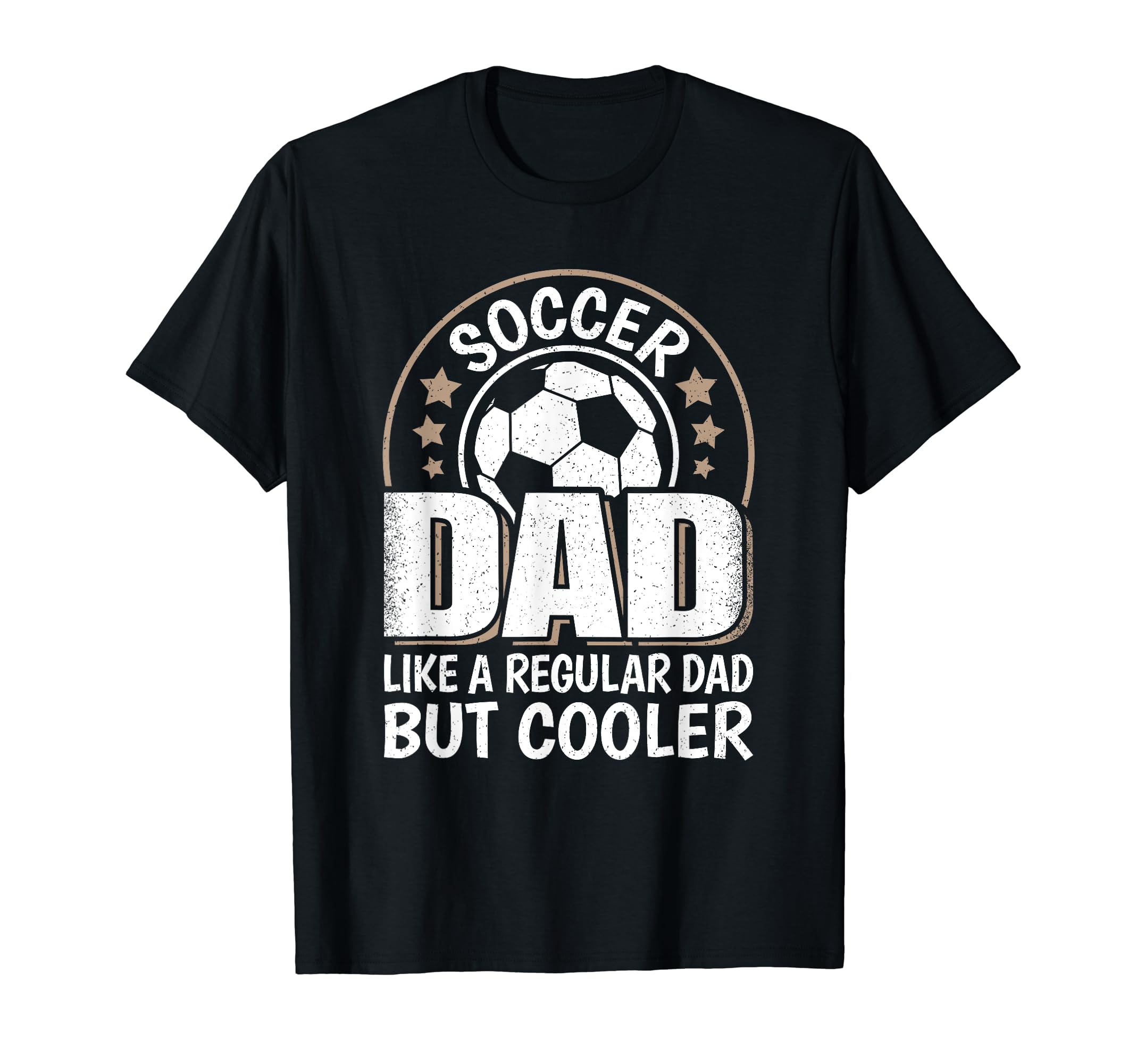 Soccer Dad Like Regular Dad But T-Shirt - Casual Everyday Wear for Adults - T-Shirt, Sweatshirt, Hoodie