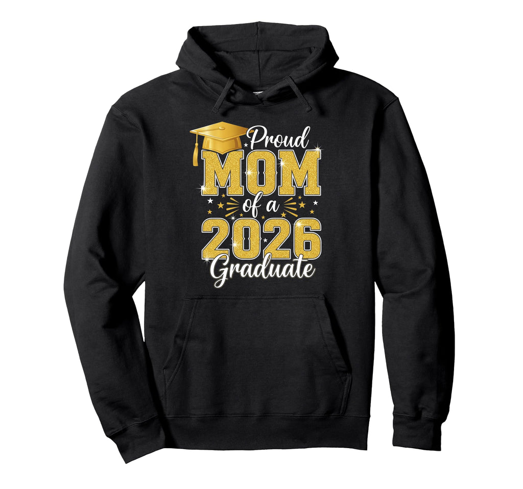 Proud Mom Class 2026 Graduate Senior Hoodie - Graphic Print for Adults - T-Shirt, Sweatshirt, Hoodie