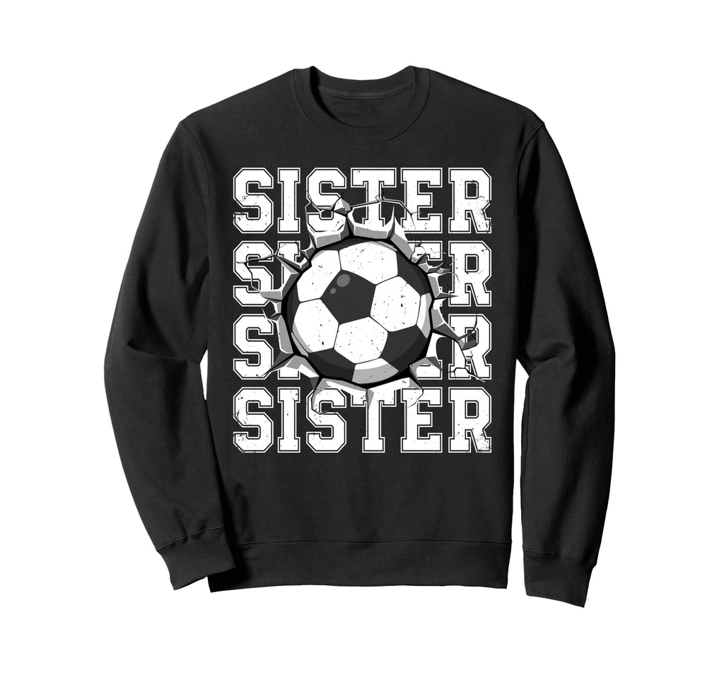 Soccer Sister Cracked Wall Family Sweatshirt - Trendy Graphic Men Women - T-Shirt, Sweatshirt, Hoodie