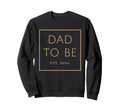 Dad To Be Est 2024 New Or Sweatshirt - Streetwear Style for Adults - T-Shirt, Sweatshirt, Hoodie