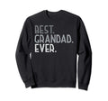 Best Grandad Ever Birthday Gifts Sweatshirt - Aesthetic Graphic Men Women - T-Shirt, Sweatshirt, Hoodie