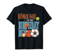 All Star Bonus Dad Birthday Sports T-Shirt - Streetwear Style Men Women - T-Shirt, Sweatshirt, Hoodie