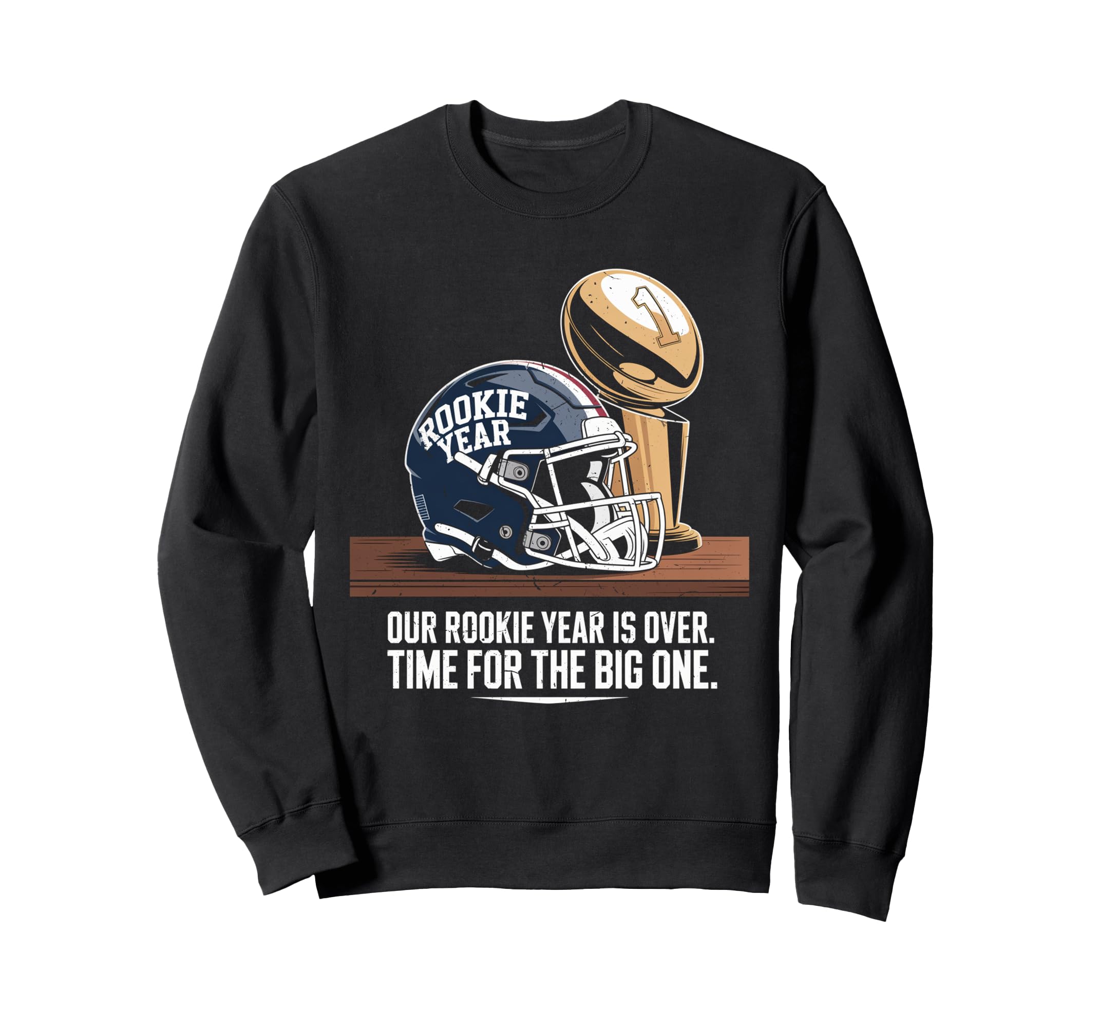 Rookie 1St Year Funny First Sweatshirt - Fun Novelty Design for Adults - T-Shirt, Sweatshirt, Hoodie