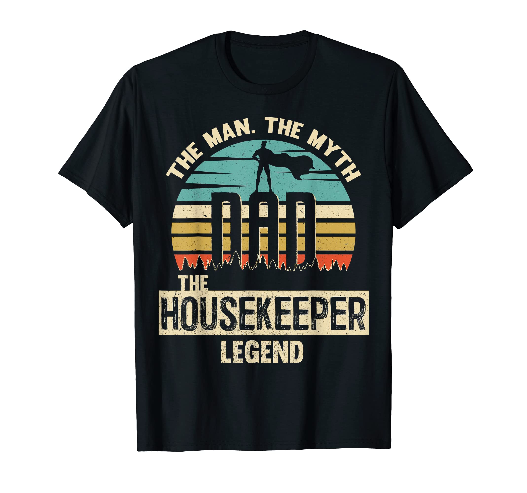 Mens Myth Legend Dad Housekeeper T-Shirt - Streetwear Style for Adults - T-Shirt, Sweatshirt, Hoodie