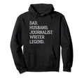 Dad Husband Journalist Writer Legend Hoodie - Minimalist Print Unisex - T-Shirt, Sweatshirt, Hoodie
