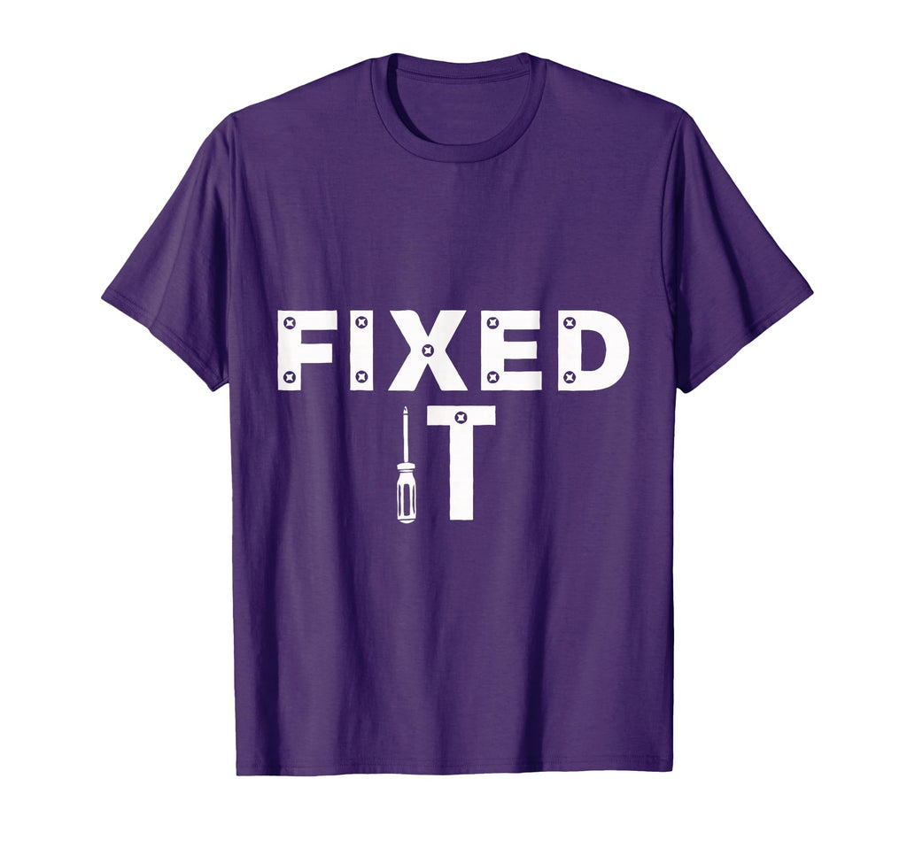 Fixed It Broke It Matching Fathers Day T-Shirt - Novelty Apparel Men Women - T-Shirt, Sweatshirt, Hoodie