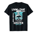Livin That Soccer Mom Life Momlife T-Shirt - Aesthetic Graphic Men Women - T-Shirt, Sweatshirt, Hoodie