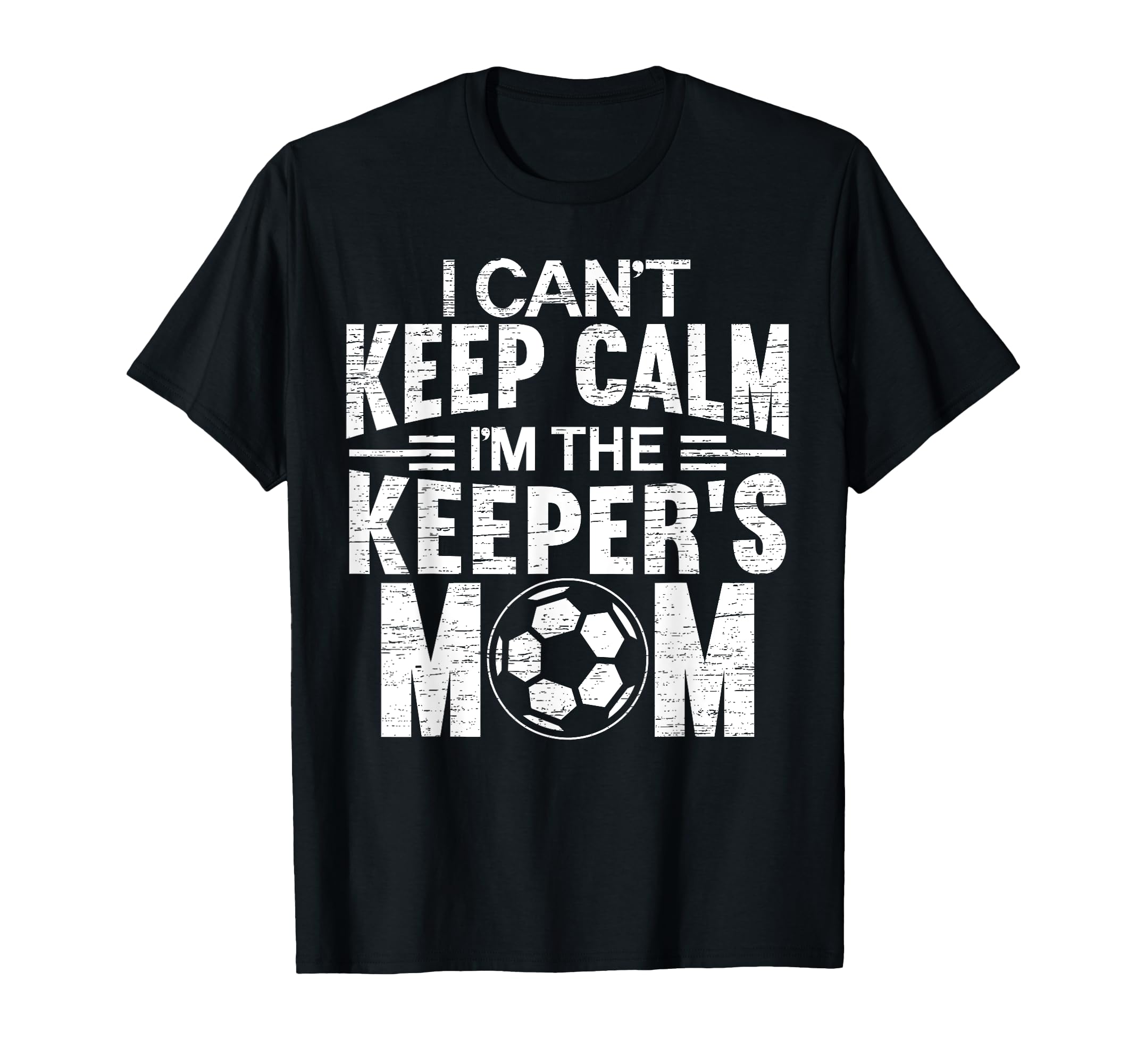 I Cant Keep Calm Im Keepers Mom Mothers T-Shirt - Unique Graphic Men Women - T-Shirt, Sweatshirt, Hoodie