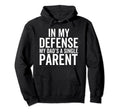 My Defense My Dads Single Parent Fun Hoodie - Novelty Apparel Unisex - T-Shirt, Sweatshirt, Hoodie