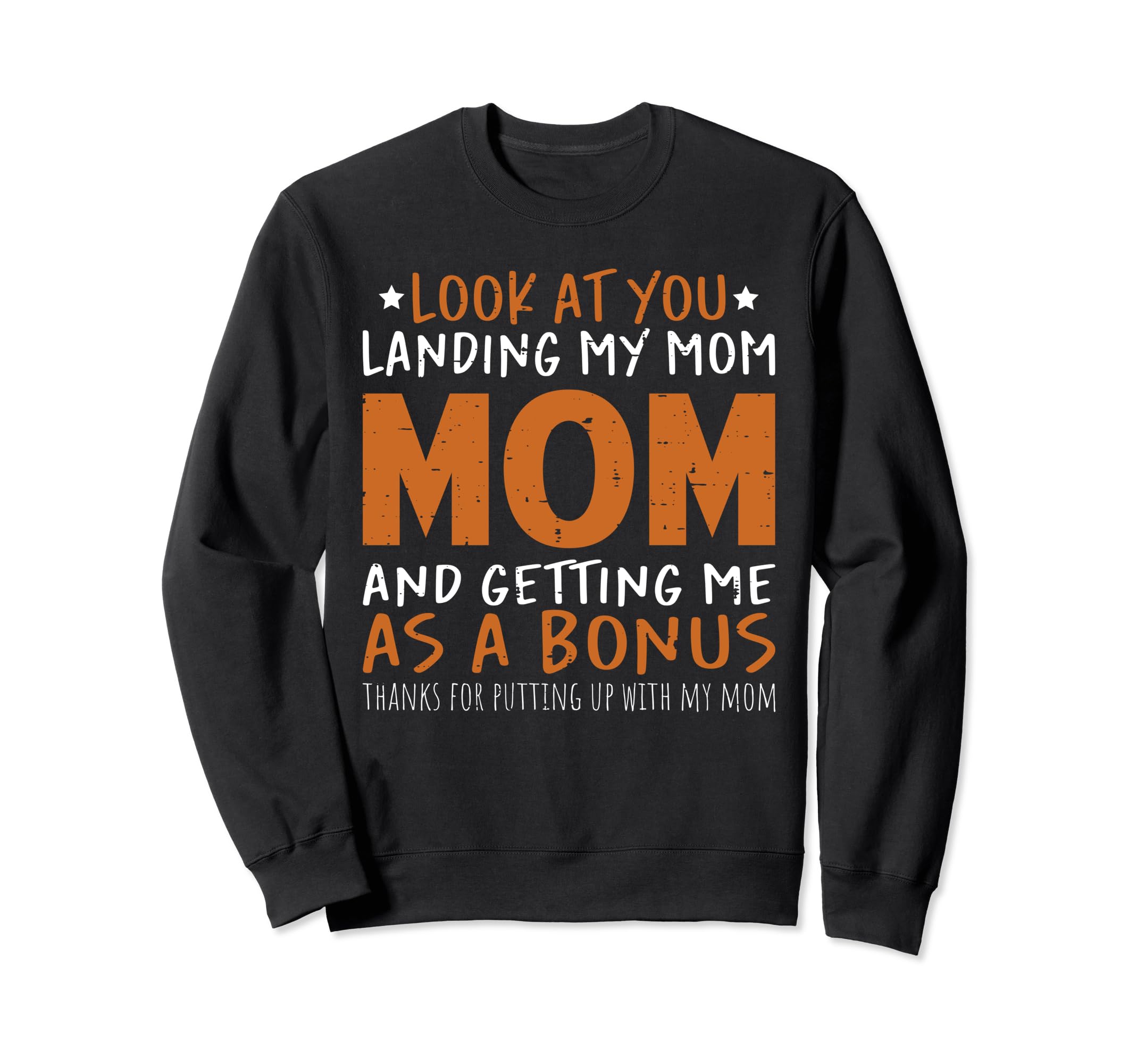 You Landing My Mom And Getting Me Sweatshirt - Casual Everyday Wear Unisex - T-Shirt, Sweatshirt, Hoodie