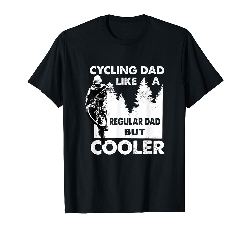 Cycling Dad Like Regular Dad But T-Shirt - Streetwear Style Men Women - T-Shirt, Sweatshirt, Hoodie