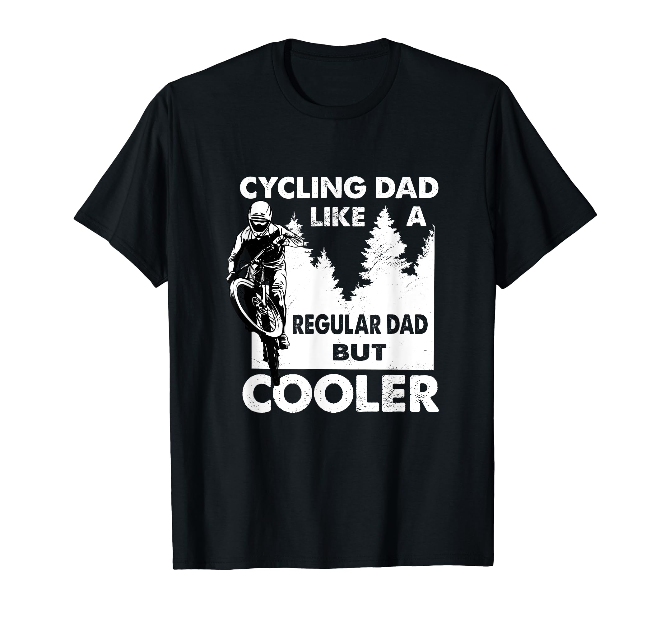 Cycling Dad Like Regular Dad But T-Shirt - Streetwear Style Men Women - T-Shirt, Sweatshirt, Hoodie