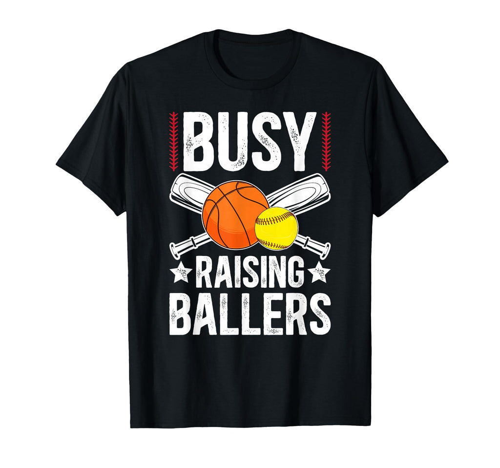 Busy Raising Ballers Basketball Softball T-Shirt - Unique Graphic Unisex - T-Shirt, Sweatshirt, Hoodie