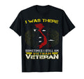 I Was There Sometimes I Still Am T-Shirt - Novelty Apparel for Adults - T-Shirt, Sweatshirt, Hoodie