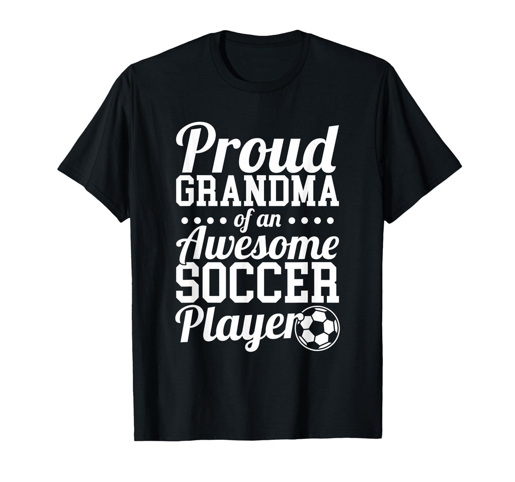 Proud Grandma Awesome Soccer Player T-Shirt - Graphic Print for Adults - T-Shirt, Sweatshirt, Hoodie