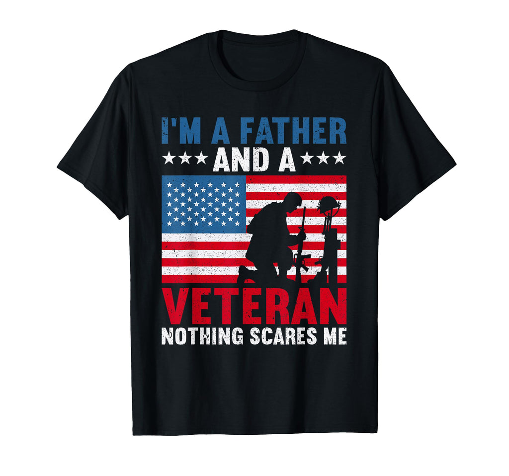 Father Veteran Nothing Scares Me Proud T-Shirt - Minimalist Print Unisex - T-Shirt, Sweatshirt, Hoodie