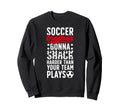 Funny Soccer Brother Soccer Player Sweatshirt - Streetwear Style Men Women - T-Shirt, Sweatshirt, Hoodie