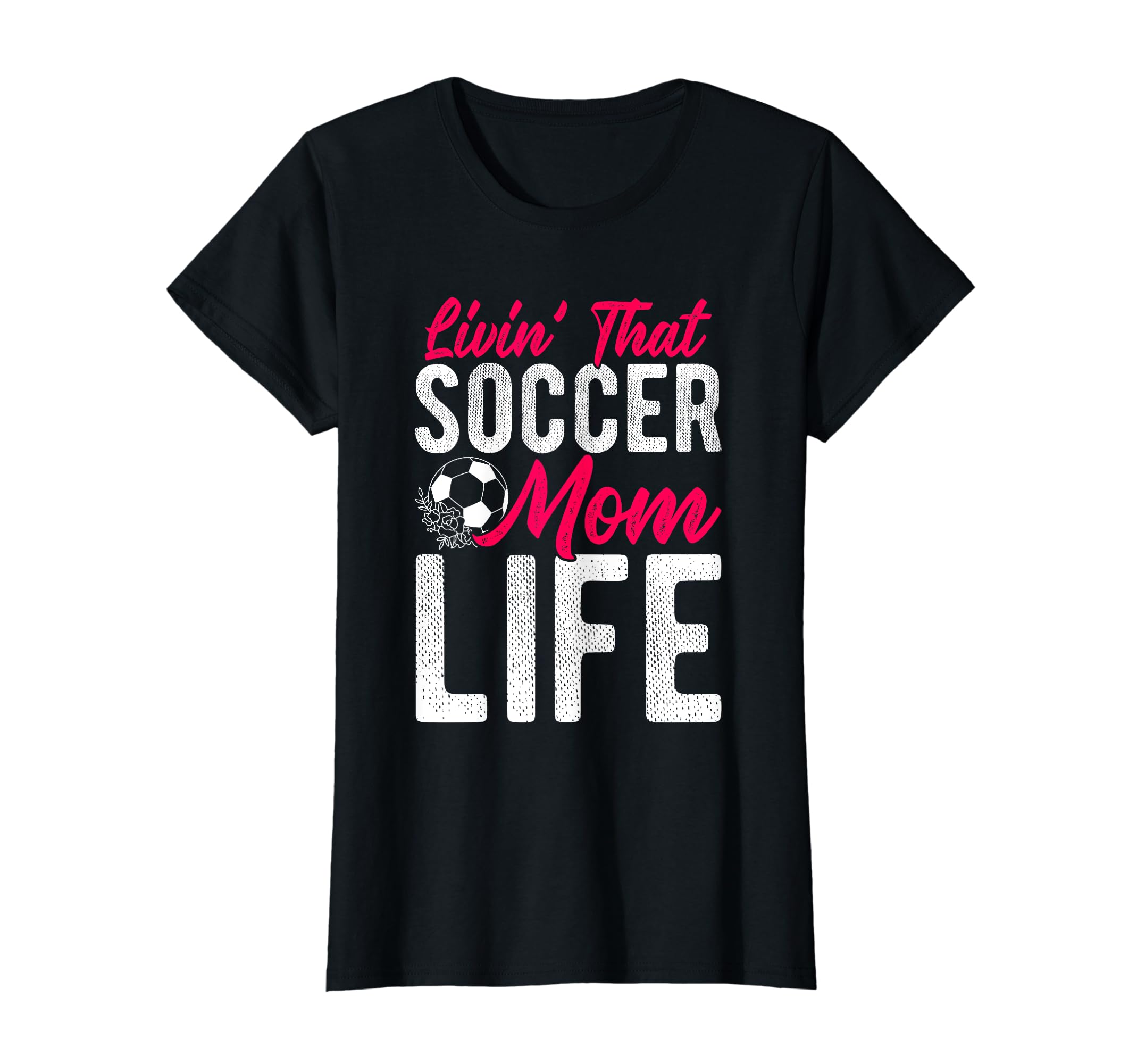 Livin That Soccer Mom Life Soccer T-Shirt - Novelty Apparel Unisex - T-Shirt, Sweatshirt, Hoodie
