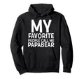 My Favorite People Call Me Papa Bear Hoodie - Minimalist Print for Adults - T-Shirt, Sweatshirt, Hoodie