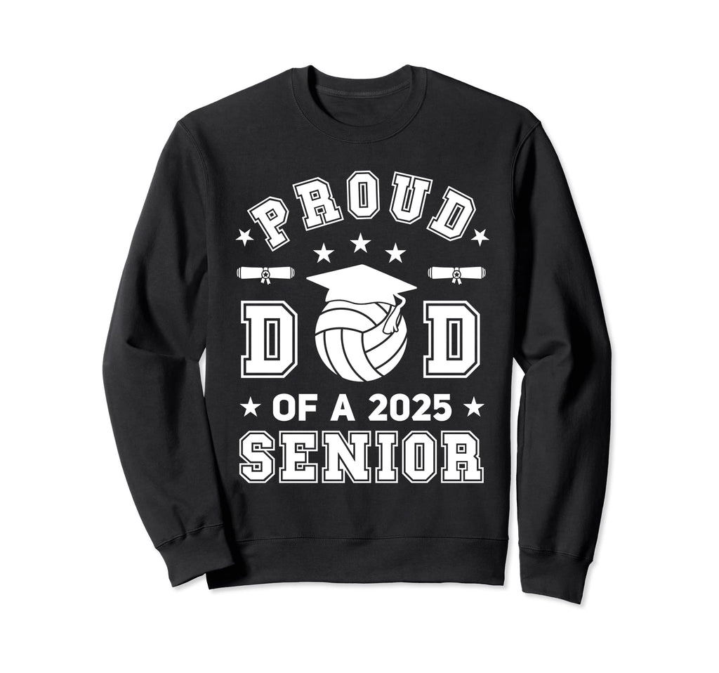 Proud Dad 2025 Senior Highschool Sweatshirt - Aesthetic Graphic for Adults - T-Shirt, Sweatshirt, Hoodie