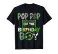 Pop Pop Birthday Soccer Player Birthday T-Shirt - Streetwear Style Unisex - T-Shirt, Sweatshirt, Hoodie