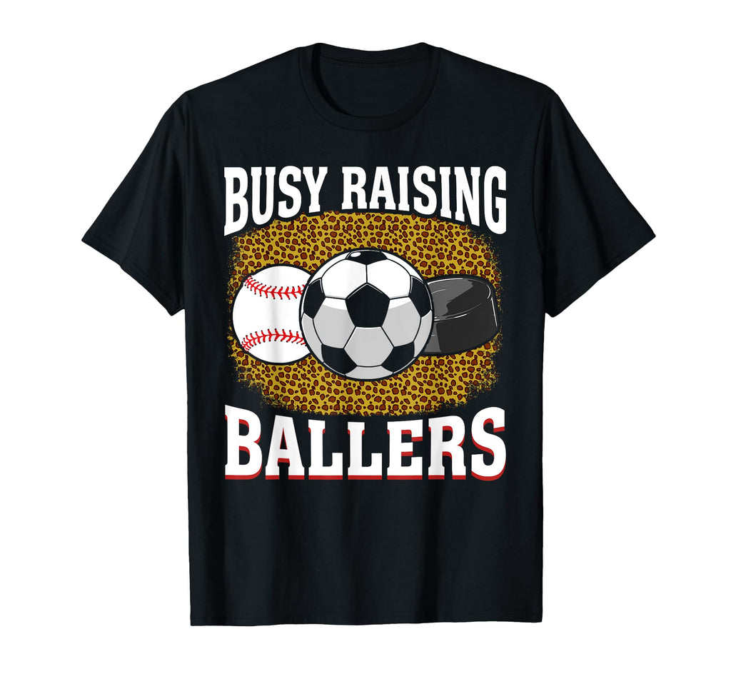 Busy Raising Ballers Baseball T-Shirt - Casual Everyday Wear for Adults - T-Shirt, Sweatshirt, Hoodie