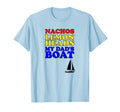Nachos Lemon Dads Boats Funny Step T-Shirt - Streetwear Style Unisex - T-Shirt, Sweatshirt, Hoodie