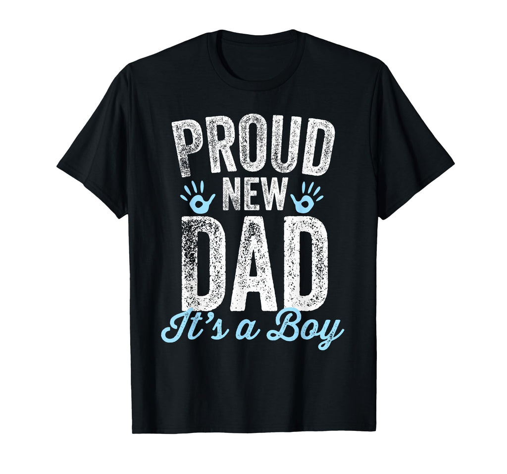 Proud New Dad Its Gifts Father To Be T-Shirt - Trendy Graphic Men Women - T-Shirt, Sweatshirt, Hoodie