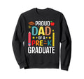Proud Dad Pre K Graduate Sweatshirt - Unique Graphic Unisex - T-Shirt, Sweatshirt, Hoodie