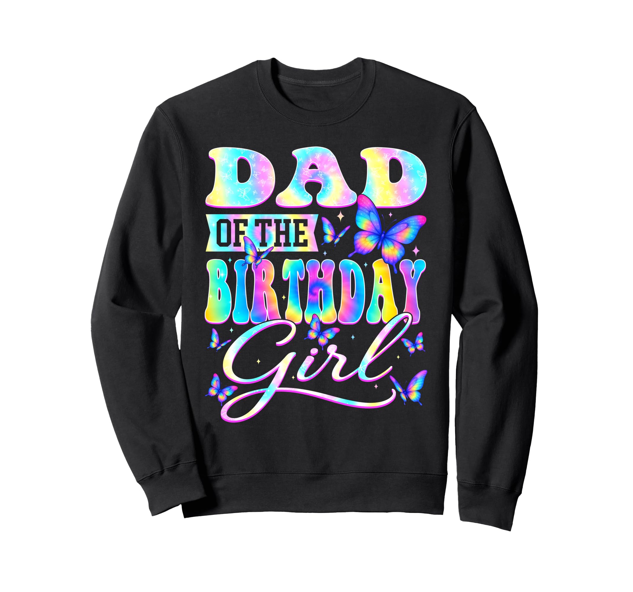 Dad Birthday Butterfly Party Sweatshirt - Unique Graphic for Adults - T-Shirt, Sweatshirt, Hoodie