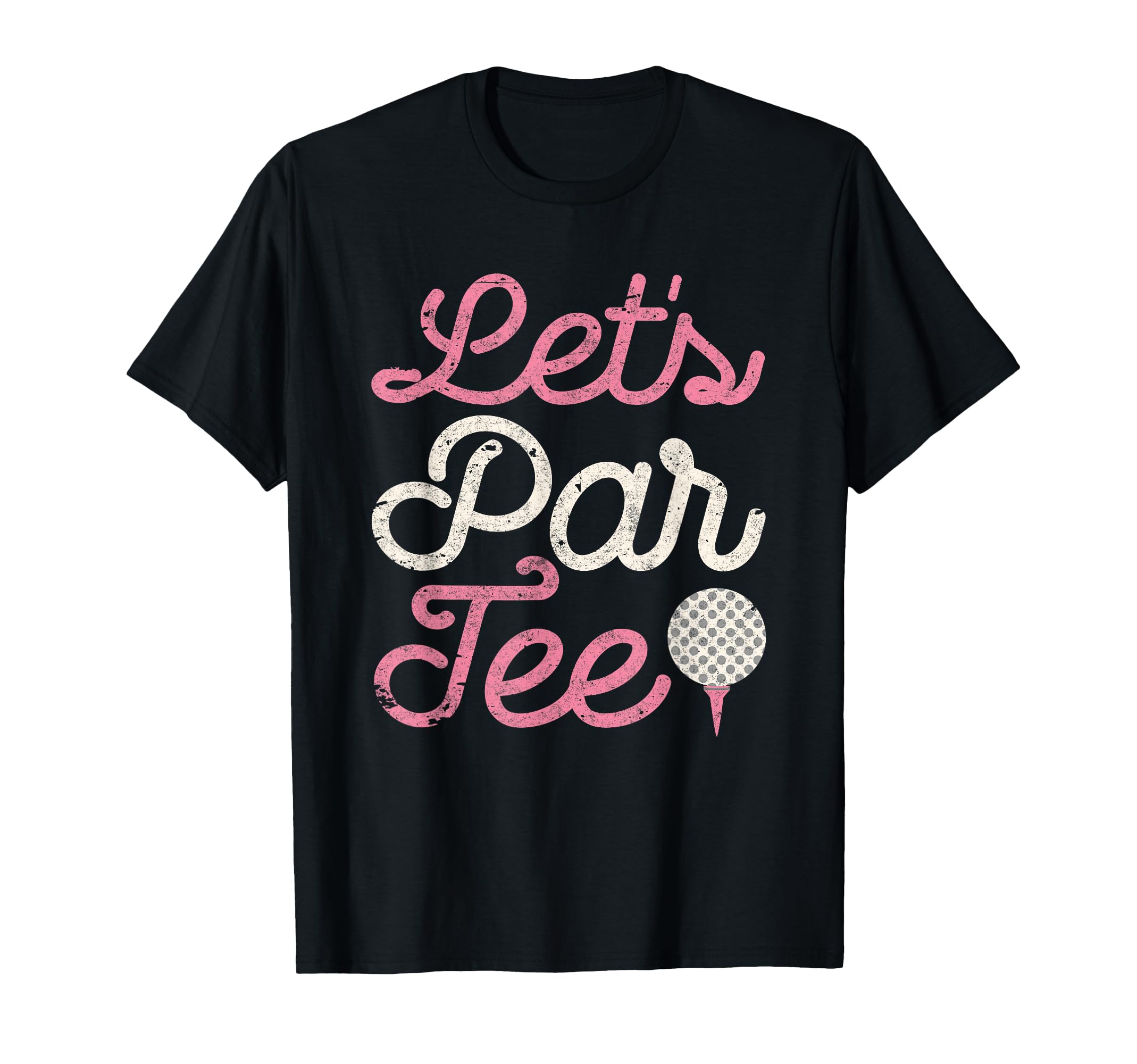 Lets Par Golf Player Golfer Dad Papa T-Shirt - Streetwear Style for Adults - T-Shirt, Sweatshirt, Hoodie