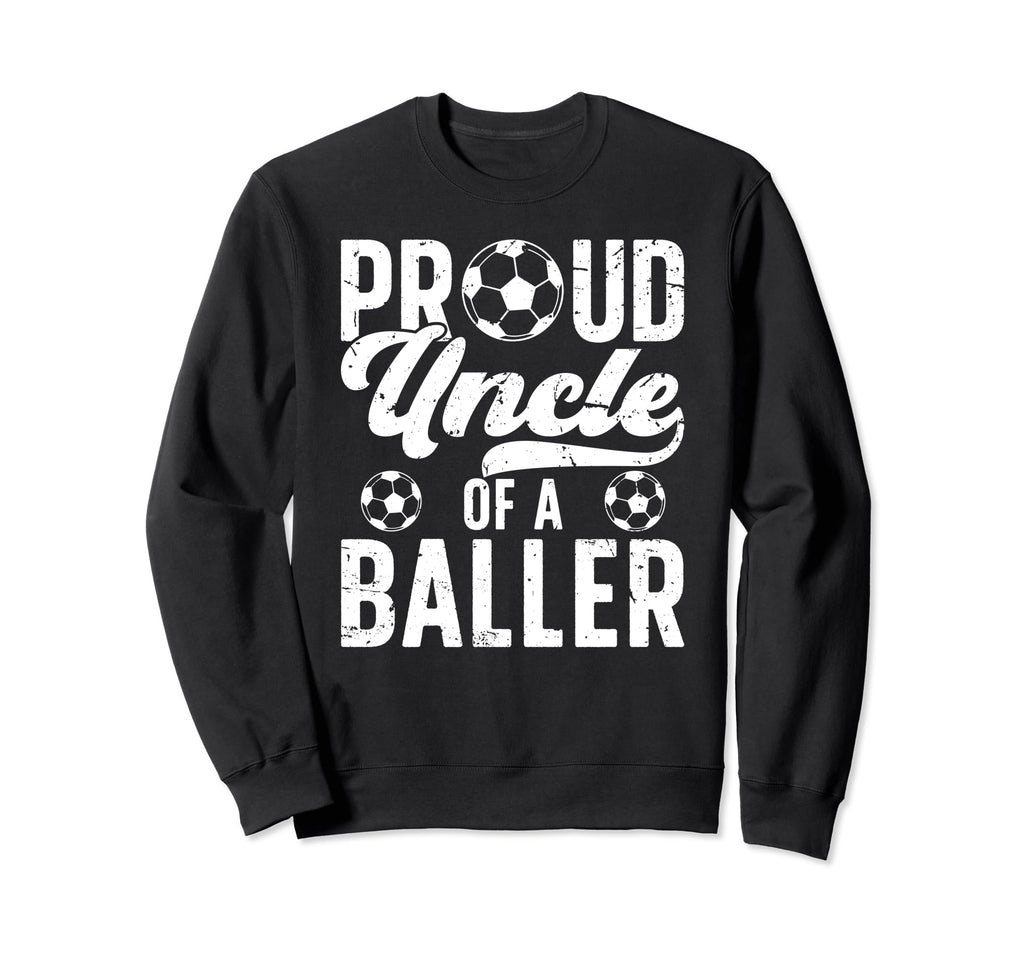 Proud Uncle Baller Soccer Uncle Sweatshirt - Minimalist Print Men Women - T-Shirt, Sweatshirt, Hoodie
