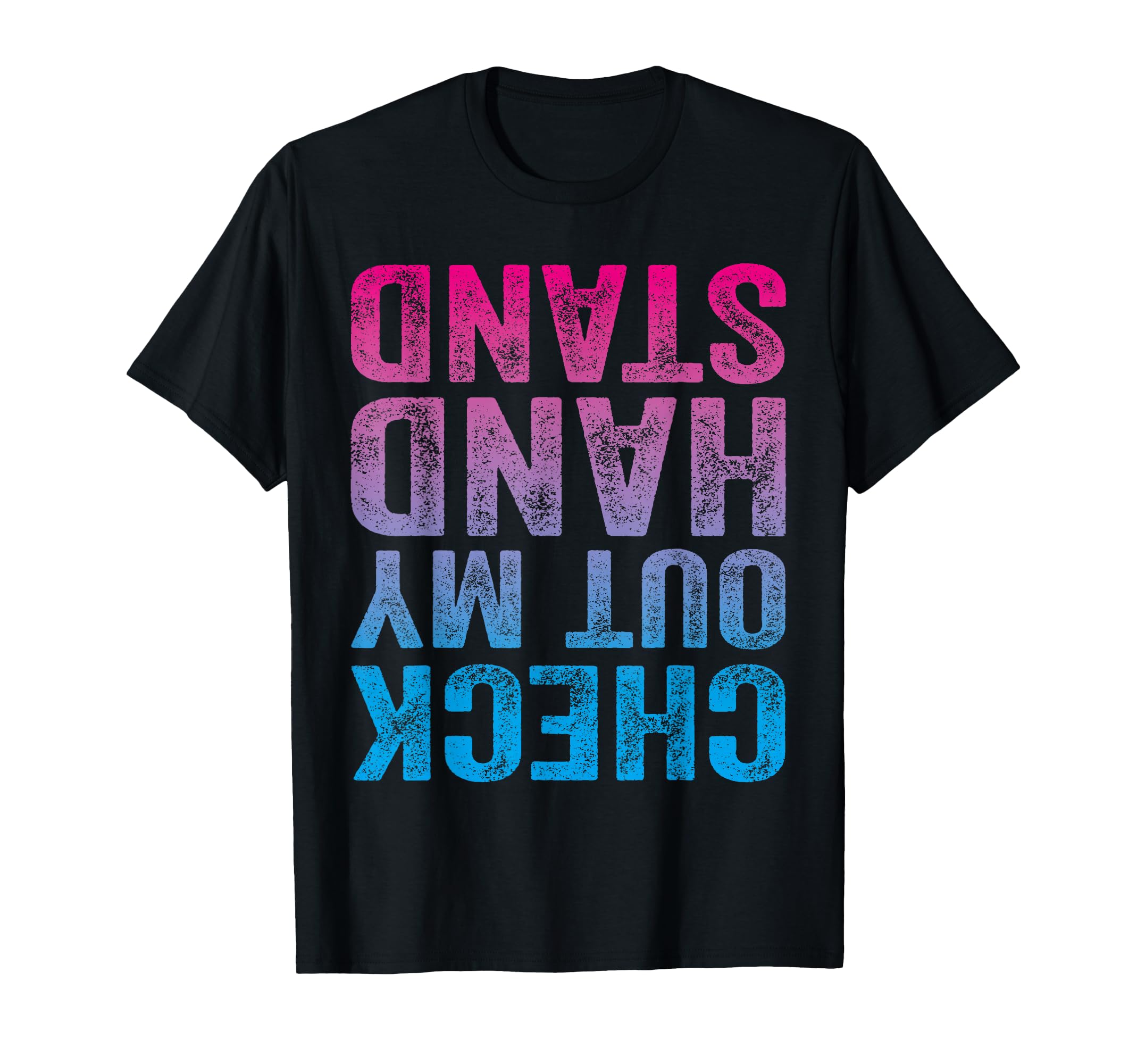 Check Out My Handstand Gymnast Yoga T-Shirt - Streetwear Style Men Women - T-Shirt, Sweatshirt, Hoodie