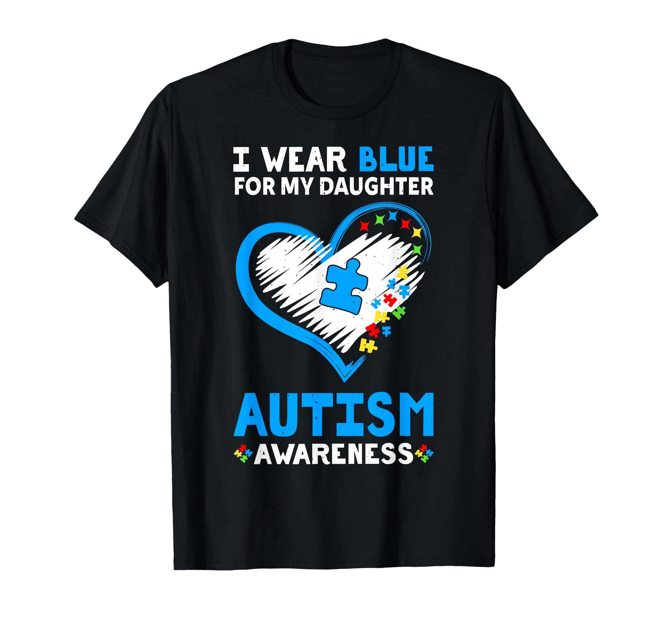 I Wear Blue My Daughter Autism T-Shirt - Streetwear Style Men Women - T-Shirt, Sweatshirt, Hoodie