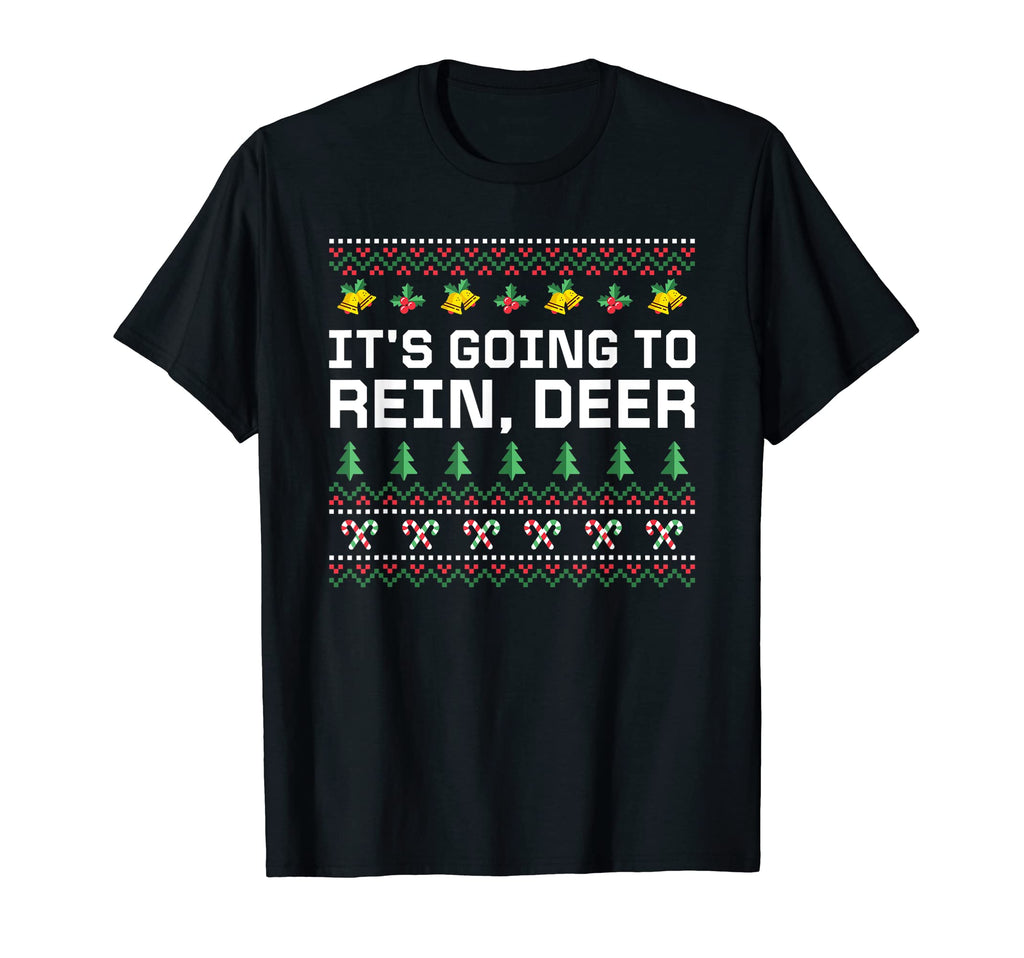 Its Going To Rein Deer Dad Jokes T-Shirt - Graphic Print for Adults - T-Shirt, Sweatshirt, Hoodie