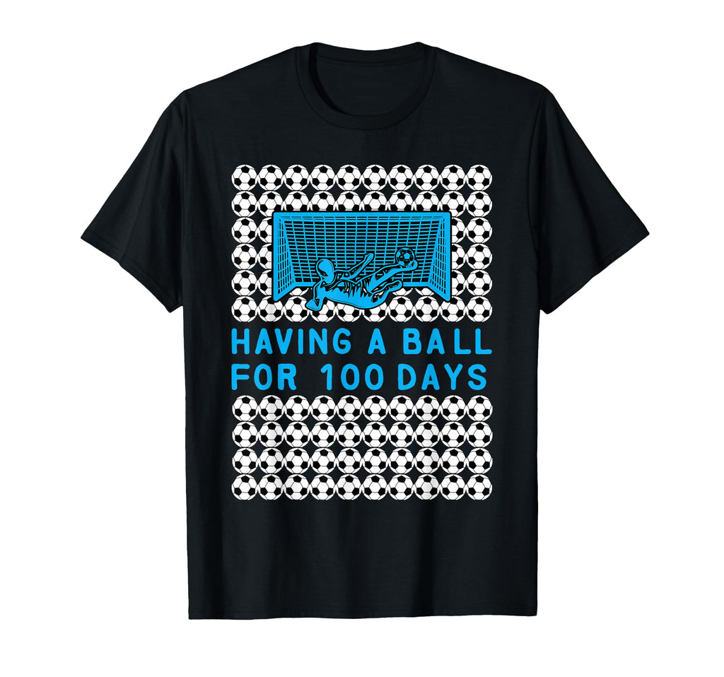 Having Ball 100 Days School Soccer 100Th T-Shirt - Custom Art Print Unisex - T-Shirt, Sweatshirt, Hoodie