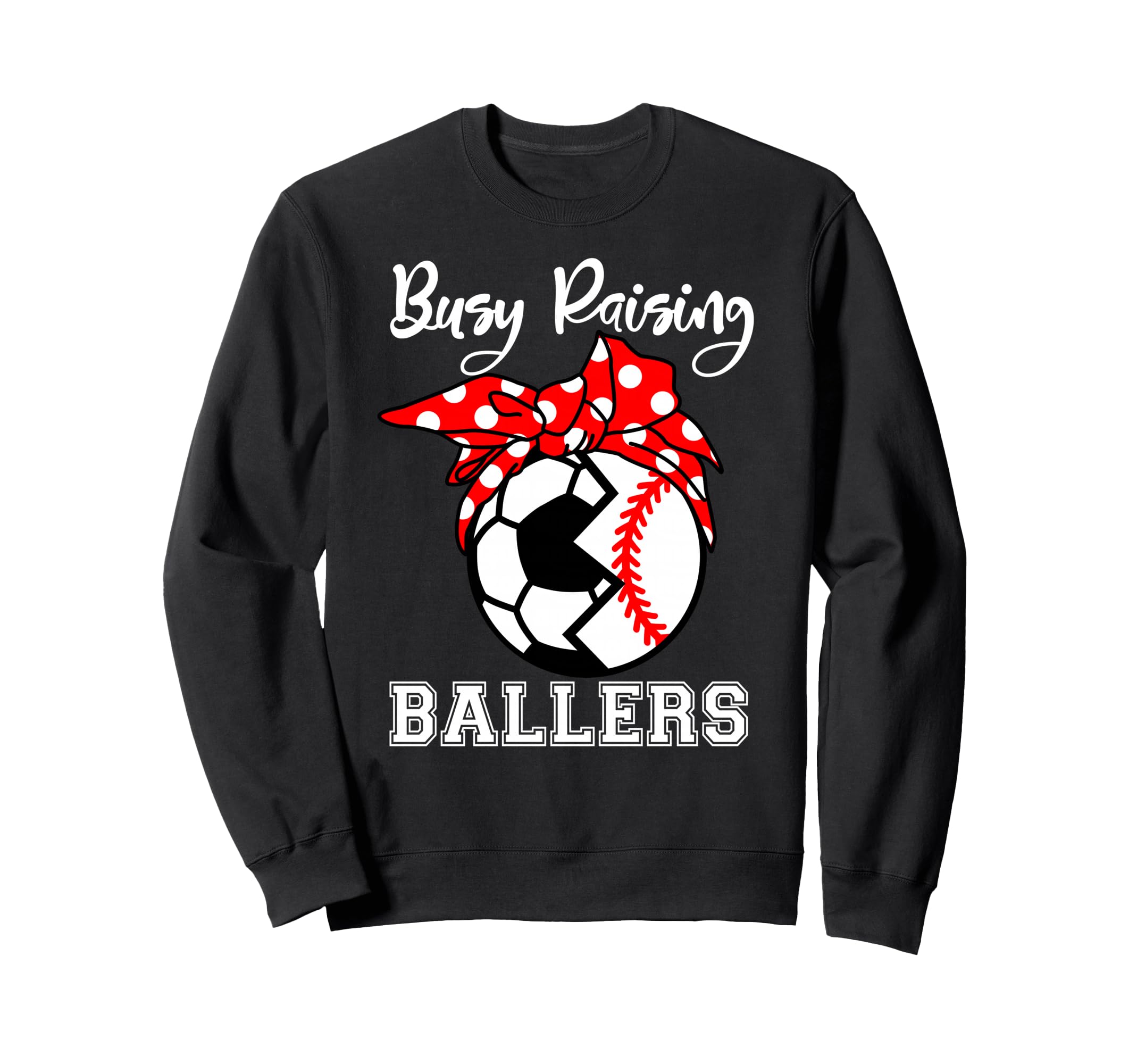 Busy Raising Ballers Funny Baseball Sweatshirt - Streetwear Style Unisex - T-Shirt, Sweatshirt, Hoodie