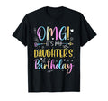 Omg Its My Daughters Birthday Funny T-Shirt - Trendy Graphic Men Women - T-Shirt, Sweatshirt, Hoodie