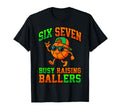 Busy Raising Ballers Six Seven T-Shirt - Graphic Print Men Women - T-Shirt, Sweatshirt, Hoodie
