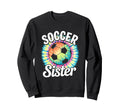Soccer Sister Tie Dye Sweatshirt - Unique Graphic Men Women - T-Shirt, Sweatshirt, Hoodie