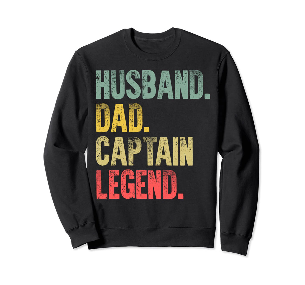 Funny Gift Husband Dad Captain Legend Sweatshirt - Unique Graphic Men Women - T-Shirt, Sweatshirt, Hoodie