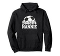 Soccer Nannie Gifts Mothers Day Soccer Hoodie - Unique Graphic Men Women - T-Shirt, Sweatshirt, Hoodie